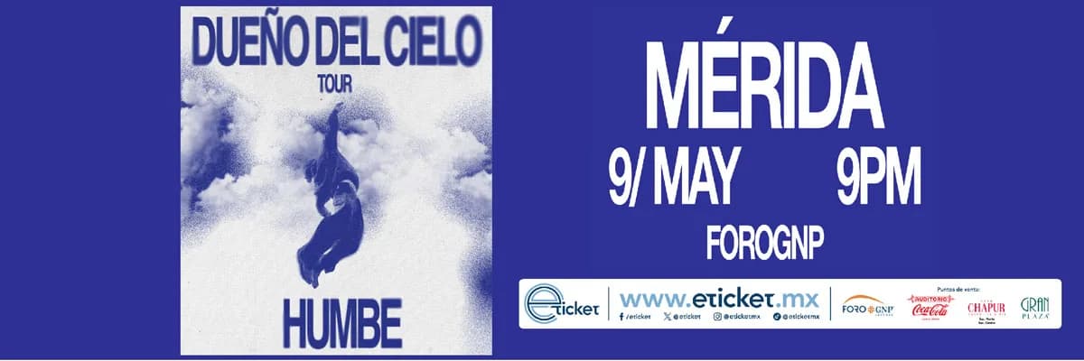 Humbe en Mérida, Dueño del Cielo Tour